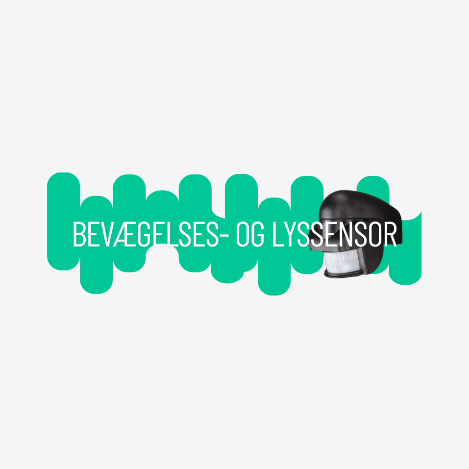 Bevægelsessensorer | Lyssensorer